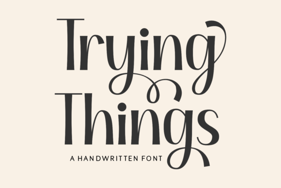 Trying Things: A Charming Script Handwritten Font